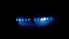 Sleep Dealer 先行版预告片