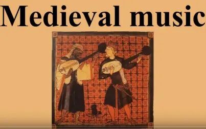 [图]超长版 | 音乐鉴赏 | 中世纪音乐合集_Medieval Music_西方音乐史_假期...