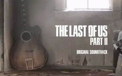 [图]The Last Of Us Part II最后生还者2原声大碟