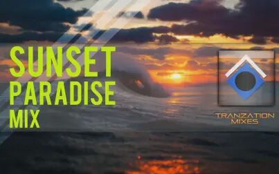 [图]'Sunset Paradise' Mix ∣ Amazing Trance Compilation - November 2013