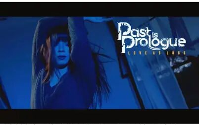 [图]美国后核乐队Past Is Prologue - Love as Loss (Official Music Video)