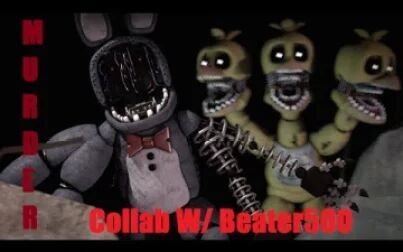 [图](FNAF SFM) 谋杀 Murder [Collab W/Beater500] [60FPS]