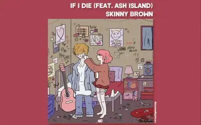 [图]【中韩双语】[Lyrics] Skinny Brown - if i die (Feat. ASH ISLAND)