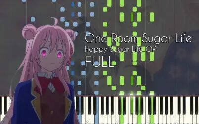 [图]Happy Sugar Life OP One Room Sugar Life 完整版 钢琴 伴奏 纯音乐