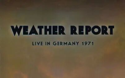 [图]Weather Report - Live in Germany 1971