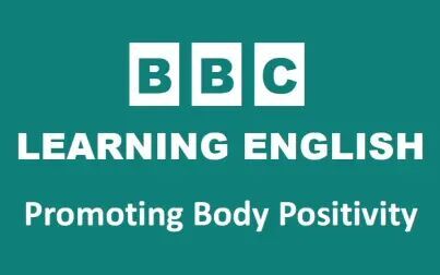 [图]【跟读】BBC随身英语 Promoting Body Positivity