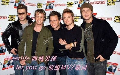 [图]【Westlife/西城男孩】If I let you go原版MV/歌词 20年前的经典