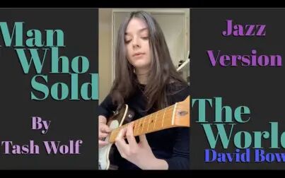 [图]Man Who Sold The World - David Bowie - Tash Wolf (Jazz Version)