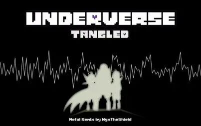 [图]【Underverse OST】混乱/Tangled [Metal Remix by NyxTheShield]