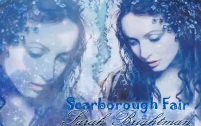 [图]Sarah Brightman - Scarborough Fair | 斯卡伯勒集市 英文字幕 金曲循环