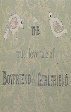 The True-Love Tale of Boyfriend & Girlfriend剧照