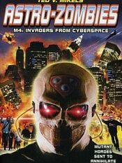Astro Zombies: M4 - Invaders from Cyberspace