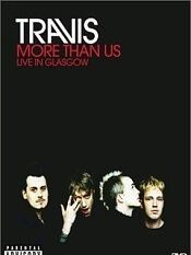 Travis: More Than US - Live in Glasgow
