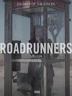 "The X Files" SE 8.4 Roadrunners