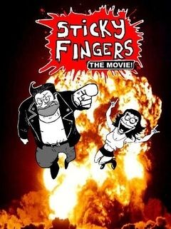 Sticky Fingers: The Movie!