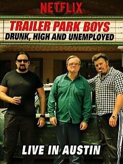 Trailer Park Boys: Drunk, High & Unemployed